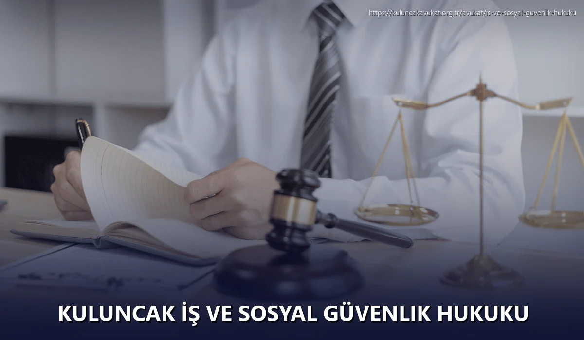 Kuluncak İş ve Sosyal Güvenlik Hukuku
