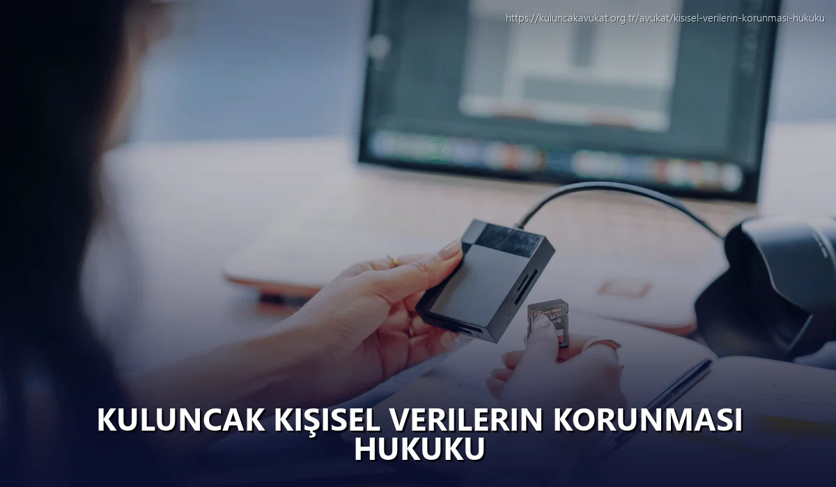 Kuluncak Kişisel Verilerin Korunması Hukuku