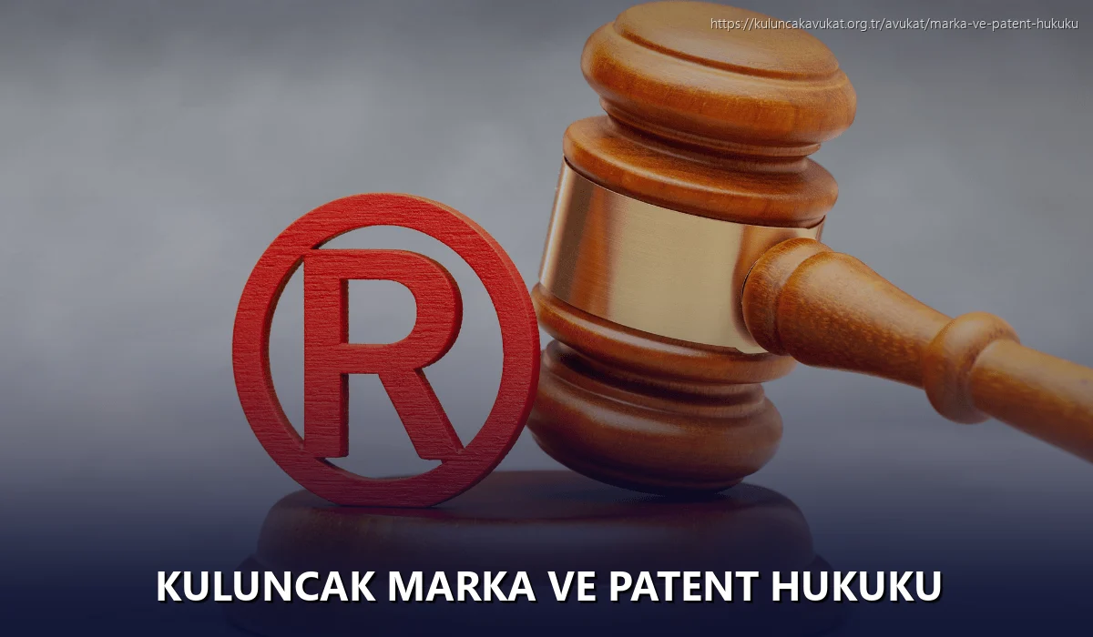 Kuluncak Marka ve Patent Hukuku