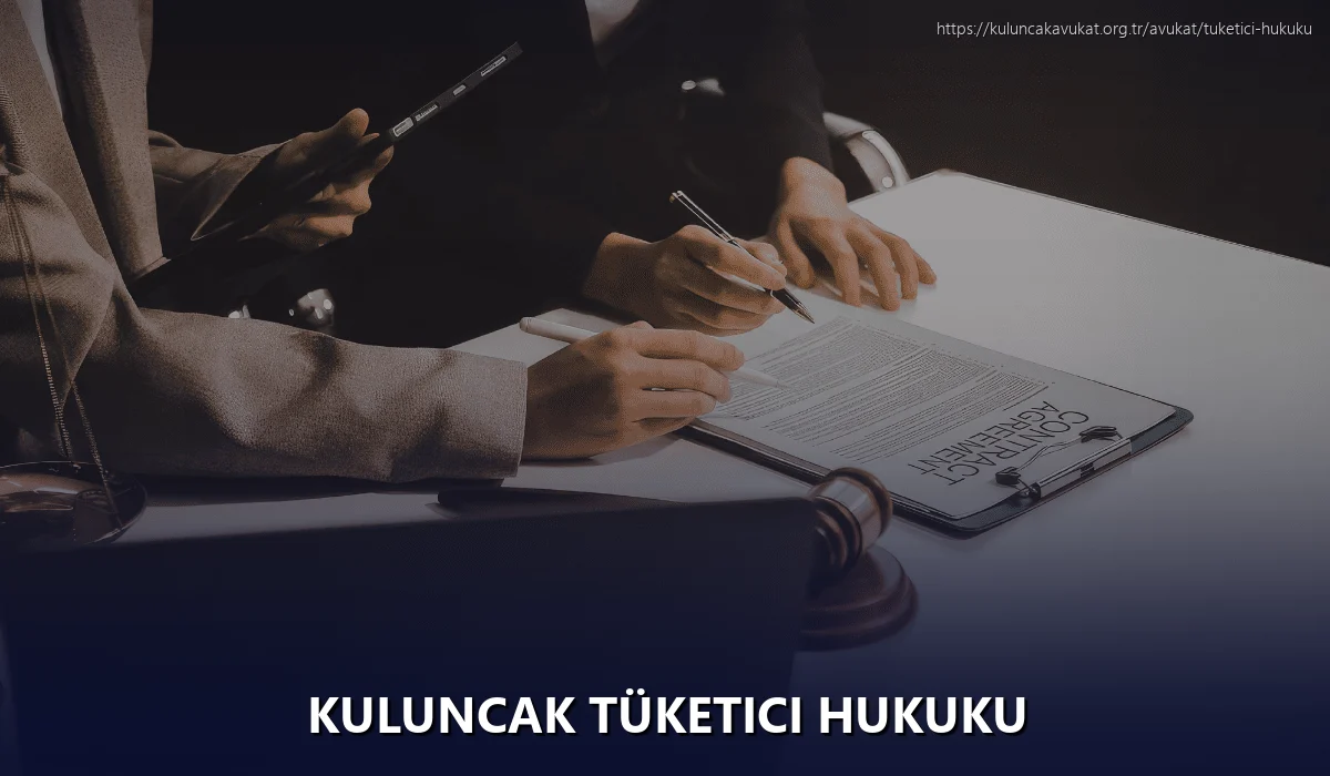 Kuluncak Tüketici Hukuku